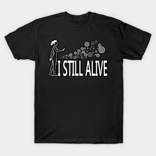 I still alive T-Shirt